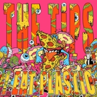 Tips, The !eat Plastic