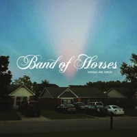 Band Of Horses Things Are Great -coloured-