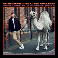 Reverend And The Makers Heatwave In The Cold North