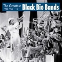 Greatest Black Big Bands, The Classic Jazz 1930-1956