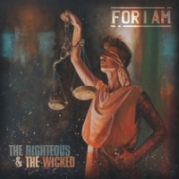 For I Am The Righteous & The Wicked