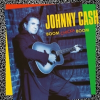 Cash, Johnny Boom Chicka Boom