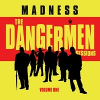 Madness Dangermen Sessions