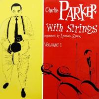 Parker, Charlie Charlie Parker With Strings