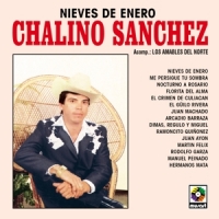 Chalino Sanchez, Los Amables Del Nor Nieves De Enero