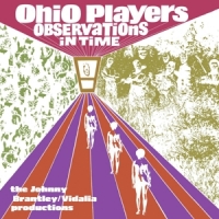Ohio Players Observations In Time: The Johnny Brantley/vidalia Produ