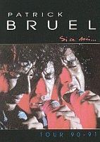 Bruel, Patrick Si Ce Soir... Tour 90-91