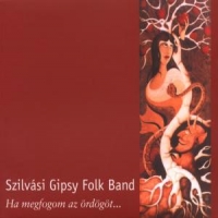 Szilvasi Gypsy Folk Band If I Catch The Devil