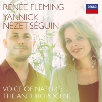 Renee Fleming, Yannick Nezet-seguin Voice Of Nature  The Anthropocene