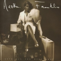 Franklin, Aretha Love All The Hurt Away