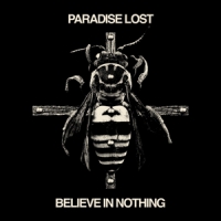 Paradise Lost Believe In Nothing -limited-