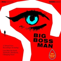 Big Boss Man Last Man On Earth