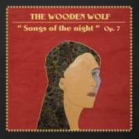 Wooden Wolf, The Songs Of The Night Op. 7