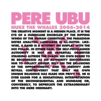 Pere Ubu Nuke The Whales 2006-2014 (box)
