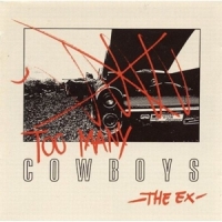 Ex, The Too Many Cowboys