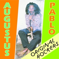 Pablo, Augustus Original Rockers (deluxe Expanded E
