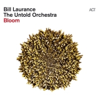 Laurance, Bill & The Untold Orchestra Bloom