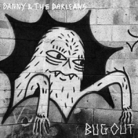 Danny & The Darleans Bug Out