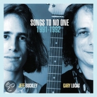 Jeff Buckley & Gary Lucas Songs To No One 1991-1992