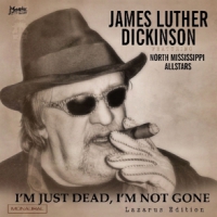 Dickinson, James Luther I'm Just Dead I'm Not Gone