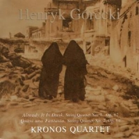 Gorecki, H. / Kronos Quartet String Quartets 1 & 2