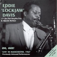 Davis, Eddie  Lockjaw  W. The Pat Sm Oh Gee!  Live  In Manchester, 1967
