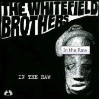 Whitefield Brothers In The Raw