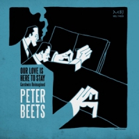 Beets, Peter Our Love Is Here To Stay -digi-