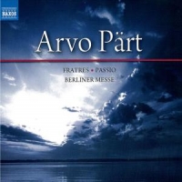 Part, A. Fratres/passio/berliner Messe
