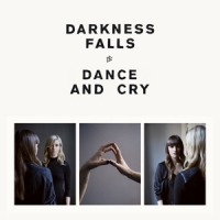 Darkness Falls Dance & Cry