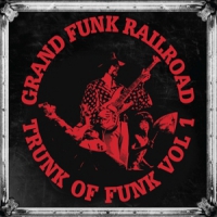 Grand Funk Railroad Trunk Of Funk, Vol. 1