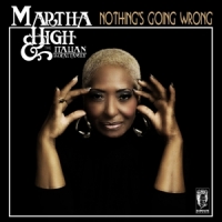 High, Martha & The Italian Royal Fa Nothing S Going Wrong (lp/black)