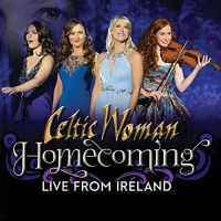 Celtic Woman Homecoming (live From Ireland)