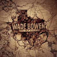 Bowen, Wade Solid Ground
