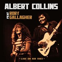 Collins, Albert / Rory Gallagher Live On Air 1983