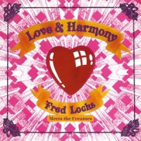 Fred Locks Meets The Creators Love And Harmony