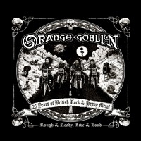 Orange Goblin Rough And Ready, Live & Loud