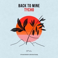 Tycho Back To Mine  Tycho