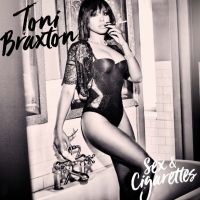 Braxton, Toni Sex & Cigarettes