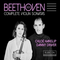 Chloe Hanslip Danny Driver Beethoven Violin Sonatas   Complete