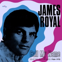Royal, James Call My Name: Selected Recordings 1964-1970