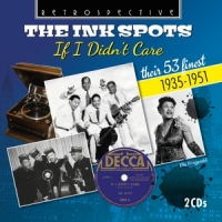 The Ink Spots If I Didn T Care - Their 53 Finest, 1935-