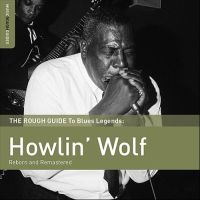 The Rough Guide To Howlin  Wolf