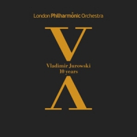 Jurowski, Vladimir / London Philhar Vladimir Jurowski 10 Years Annivers