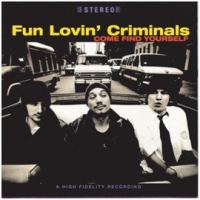 Fun Lovin Criminals Come Find Yourself