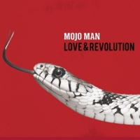 Mojo Man Love & Revolution