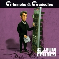 Holloway Echoes, The Triumphs & Tragedies (10")