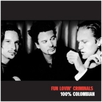 Fun Lovin Criminals 100% Colombian