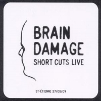 Brain Damage Short Cuts Live