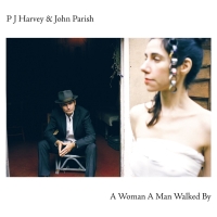 John Parish, Pj Harvey A Woman A Man Walked By
